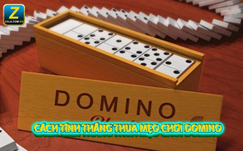 Cách tính thắng thua mẹo chơi Domino